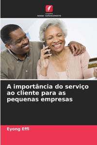 A importância do serviço ao cliente para as pequenas empresas