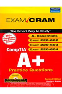 Comptia A+ Practice Questions Exam Cram (Essentials, Exams 220-602, 220-603, 220-604)