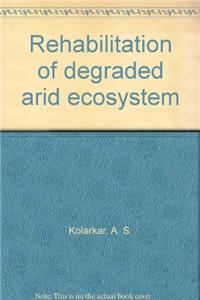 Rehabilitation of Degraded Arid Ecosystem