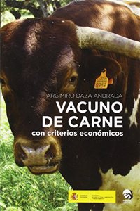 VACUNO DE CARNE: CON CRITERIOS ECONOMICOS (Spanish Edition)