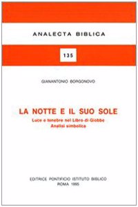 La Notte E Il Suo Sole. Luci E Tenebre Nel Libro Di Giobbe