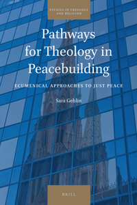 Pathways for Theology in Peacebuilding