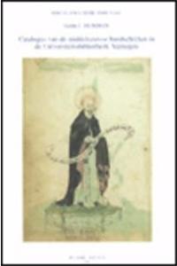 Catalogus Van De Middeleeuwse Handschriften in De Universiteitsbibliotheek Nijmegen