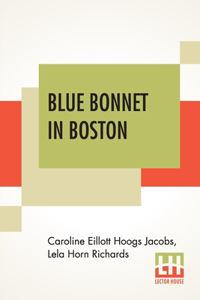 Blue Bonnet In Boston