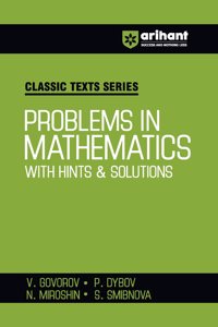 Arihant Classic Texts Series for All Engineering Entrances Aspirants | Problems in Mathematics with Hints & Solutions- V.Govorov, P.Dybov, N.Miroshin, S.Smibnova | For Exam Exam 2025-26