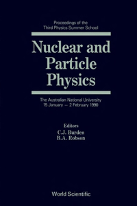 Nuclear and Particle Physics: Proceedings of the Third Physics Summer School