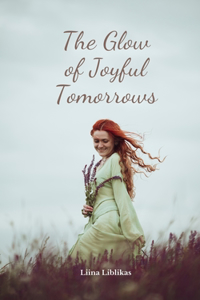 The Glow of Joyful Tomorrows