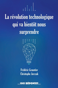 La révolution technologique qui va bientôt nous surprendre