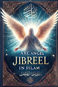 Arc Angel Jibreel AS in Islam