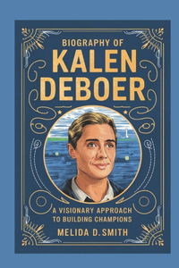 Biography of kalen deboer