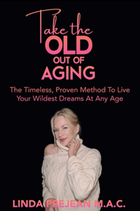 Take The Old Out Of Aging