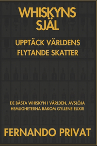 de Bästa Whiskyn I Världen, Avslöja Hemligheterna Bakom Gyllene Elixir