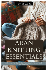 Aran Knitting Essentials