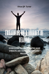 Embarking on a Journey of Healing