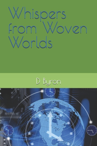 Whispers from Woven Worlds
