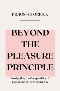 Beyond the Pleasure Principle