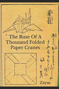 Ruse Of A Thousand Folded Paper Cranes