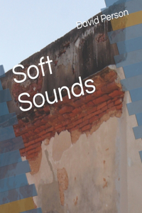 Soft Sounds