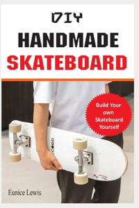 DIY Handmade Skateboard