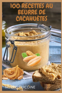 100 Recettes Au Beurre de Cacahuètes