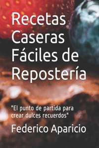 Recetas Caseras Fáciles de Repostería