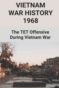 Vietnam War History 1968