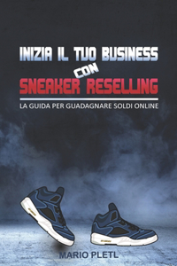 Inizia il tuo business con Sneaker Reselling
