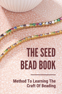 The Seed Bead Book