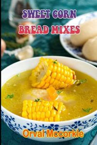 Sweet Corn Bread Mixes