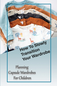 How To Slowly Transition Your Wardrobe
