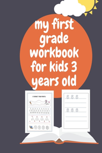 My first grade workbook for kids 3 years old