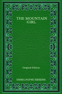 The Mountain Girl - Original Edition