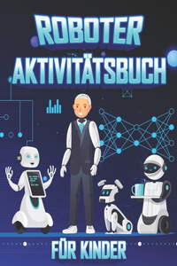 Roboter AktivitätsBuch Für Kinder