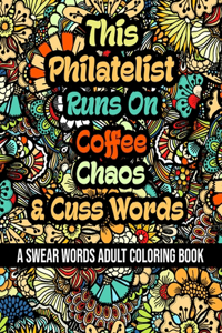 This Philatelist Runs On Coffee, Chaos and Cuss Words