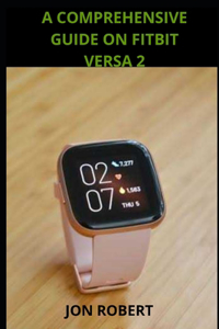 A Comprehensive Guide on Fitbit Versa 2