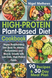 High-Protein Plant-Based Diet Cookbook