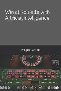 Win at Roulette with Artificial Intelligence