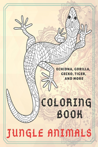 Jungle Animals - Coloring Book - Echidna, Gorilla, Gecko, Tiger, and more