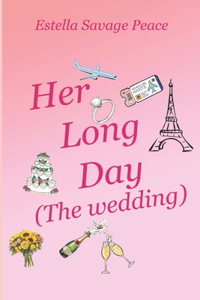 Her long day (The wedding)