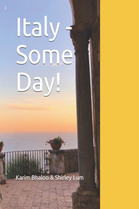 Italy - Some Day!