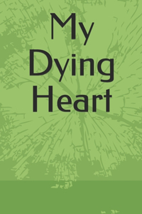 My Dying Heart