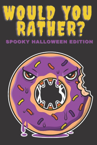 Would You Rather Spooky Halloween Edition