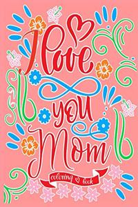 I Love You Mom Coloring Book