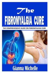The Fibromyalgia Cure