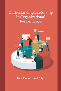 Understanding Leadership In Organizational Performance
