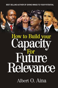 How to Build Your Capacity for Future Relevance