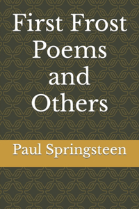 First Frost Poems and Others