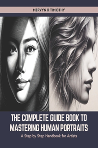 The Complete Guide Book to Mastering Human Portraits