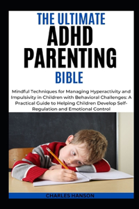 Ultimate ADHD Parenting Bible
