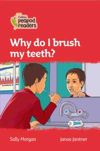 Collins Peapod Readers - Level 5 - Why Do I Brush My Teeth?